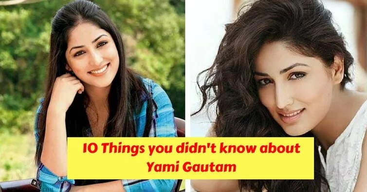 10 Things You Didn’t Know About Yami Gautam!
